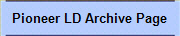 Pioneer LD Archive Page